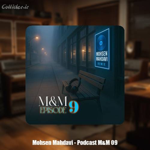 دانلود آهنگ محسن مهدوی پادکست M&M 9