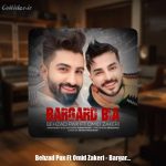 دانلود آهنگ بهزاد پکس و امید ذاکری برگرد بیا