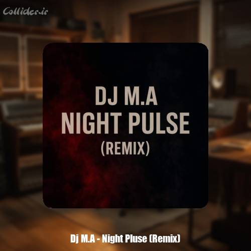 دانلود آهنگ Dj M.A ریمیکس نایت پلاس