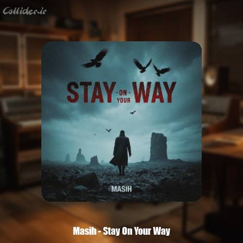 دانلود آهنگ مسیح Stay On Your Way