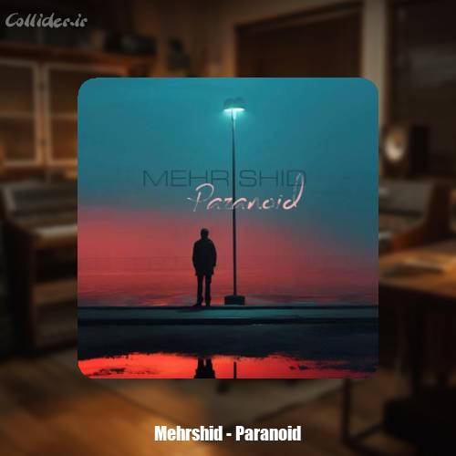 دانلود آهنگ مهرشید پارانوئید