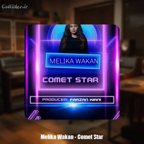 دانلود آهنگ ملیکا واکان Comet Star
