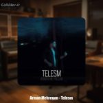 دانلود آهنگ آرمان مهرگان طلسم