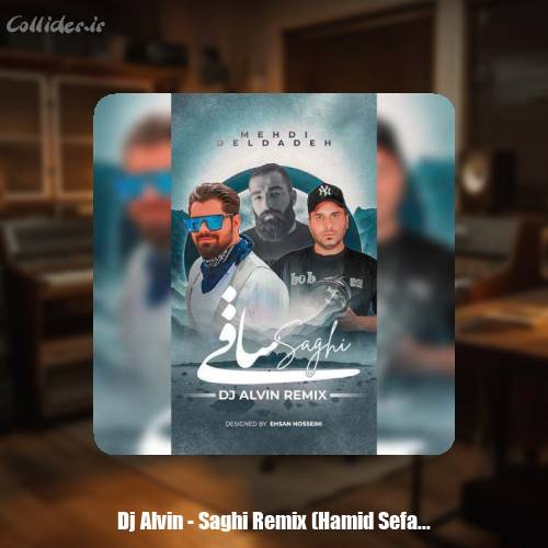 دانلود آهنگ دیجی آلوین ریمیکس ساقی (مهدی دلداده و حمید صفت)