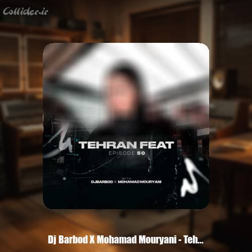 دانلود آهنگ دیجی باربد و محمد موریانی پادکست تهران فیت 50